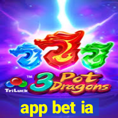 app bet ia