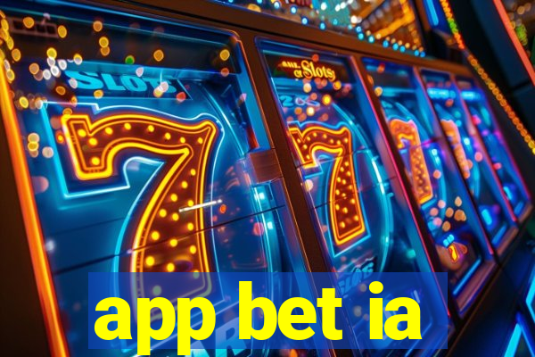 app bet ia