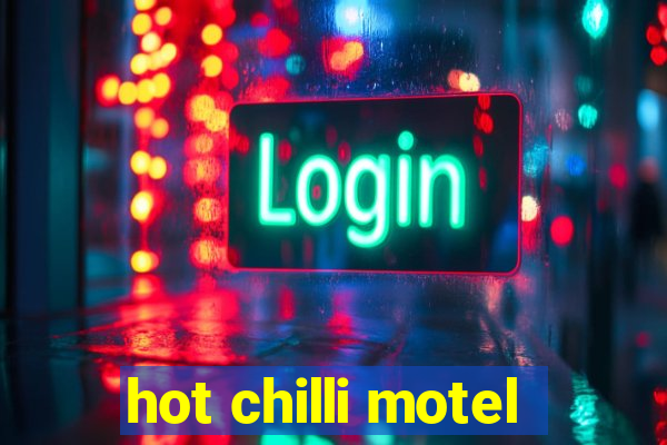 hot chilli motel