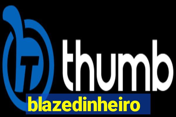 blazedinheiro