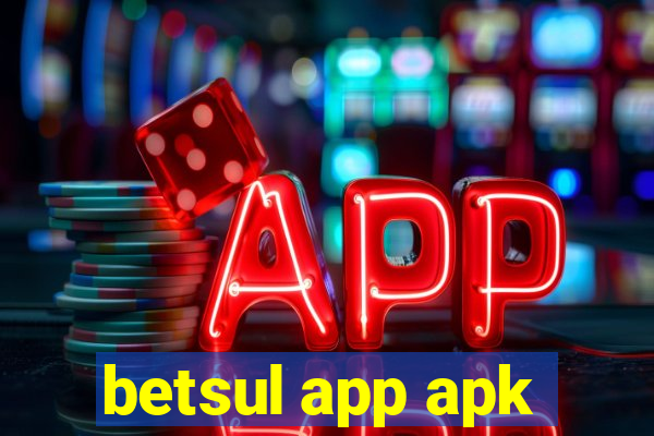 betsul app apk