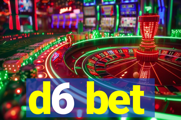d6 bet