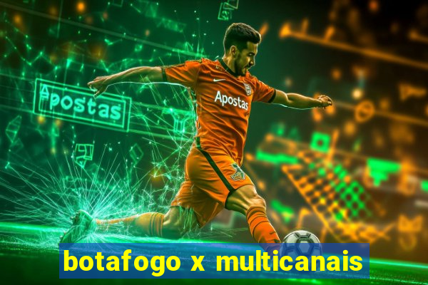 botafogo x multicanais