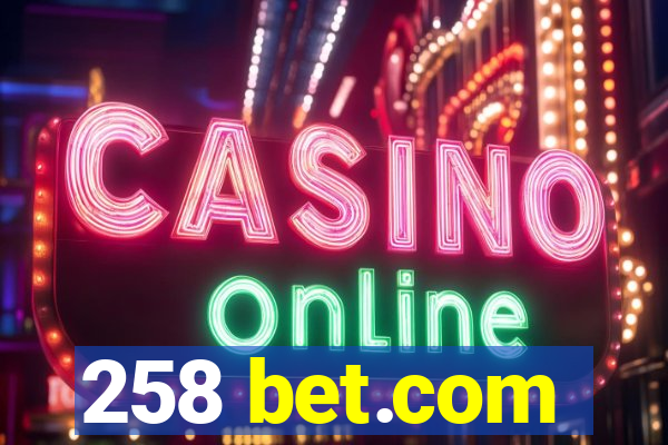 258 bet.com