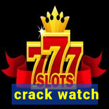 crack watch