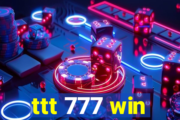 ttt 777 win