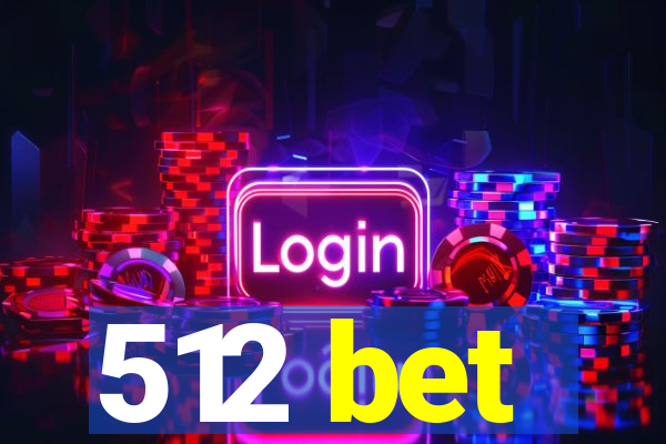 512 bet