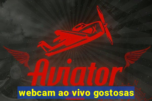 webcam ao vivo gostosas