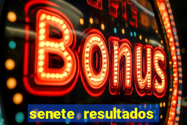 senete resultados de ayer
