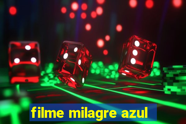filme milagre azul