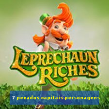 7 pecados capitais personagens