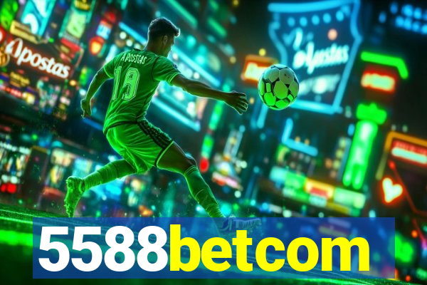 5588betcom