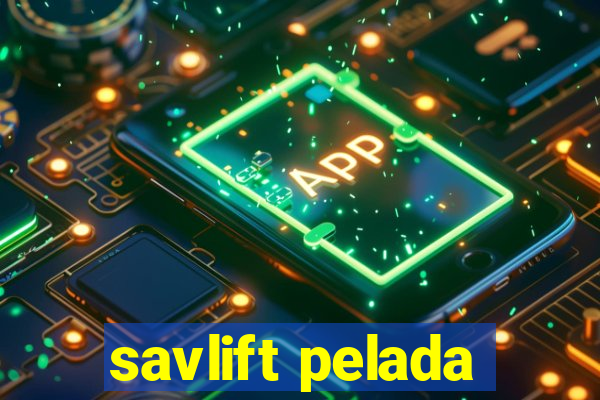 savlift pelada