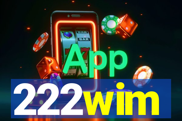 222wim