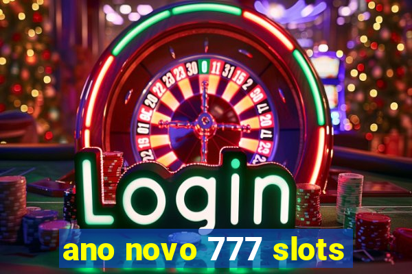 ano novo 777 slots