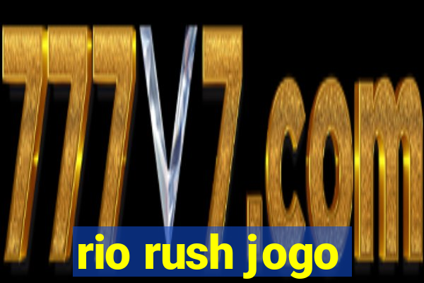 rio rush jogo