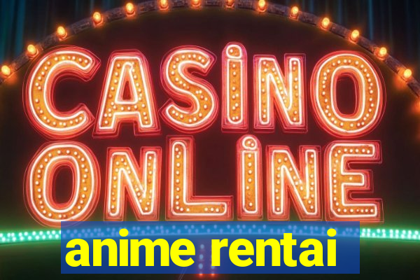 anime rentai