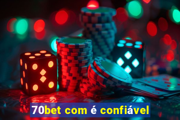 70bet com é confiável