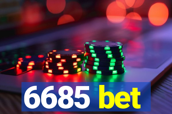 6685 bet