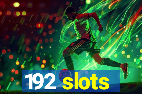 192 slots
