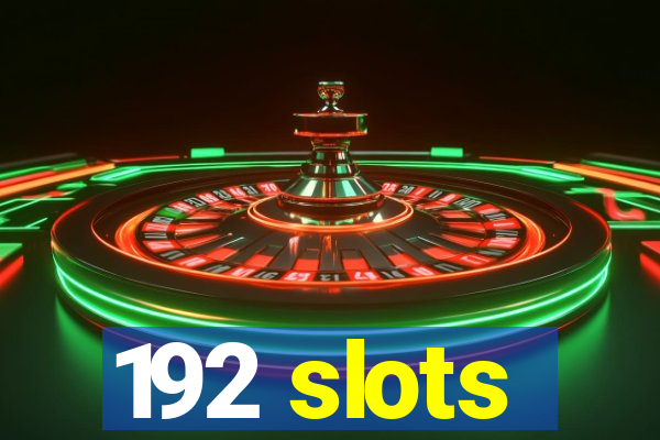192 slots