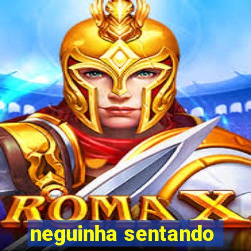 neguinha sentando