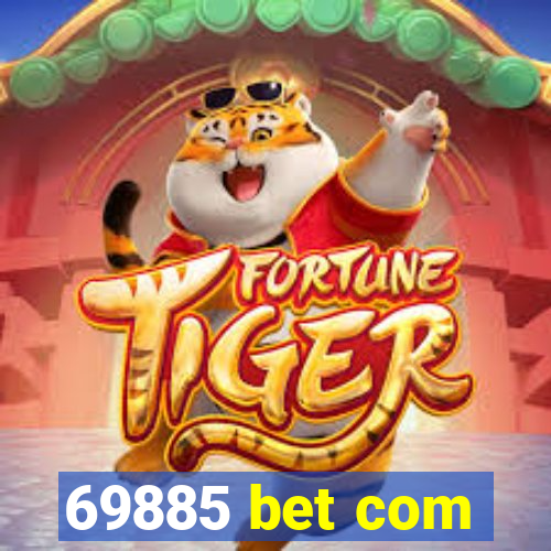 69885 bet com