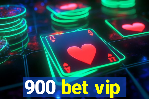 900 bet vip