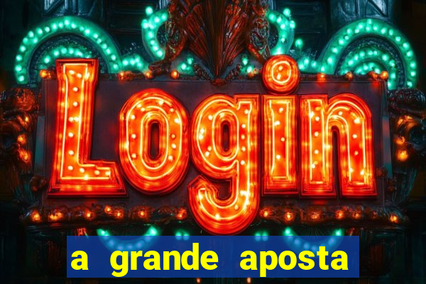 a grande aposta download torrent