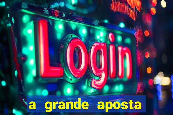 a grande aposta download torrent