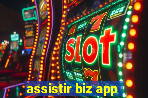 assistir biz app