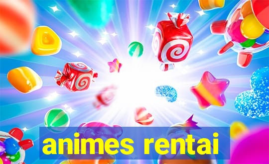 animes rentai