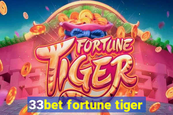 33bet fortune tiger