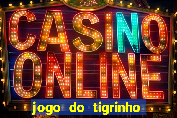 jogo do tigrinho deposito minimo 1 real
