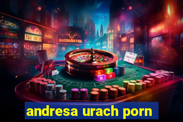 andresa urach porn