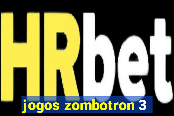 jogos zombotron 3