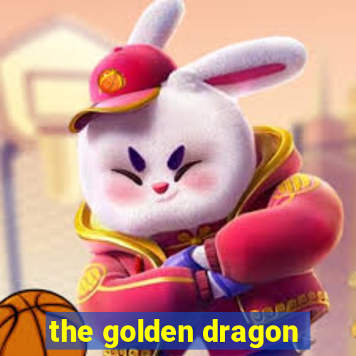 the golden dragon