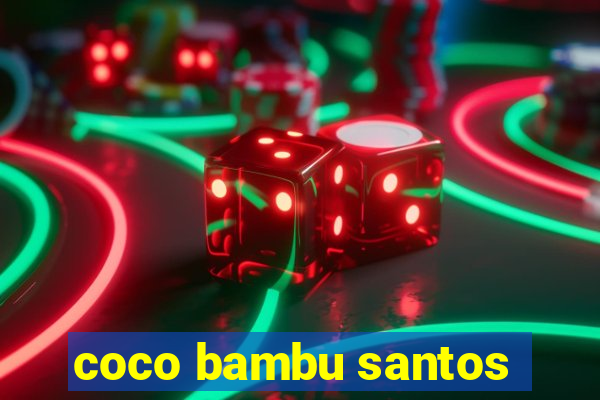 coco bambu santos