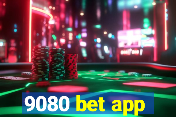 9080 bet app