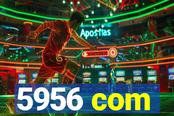 5956 com