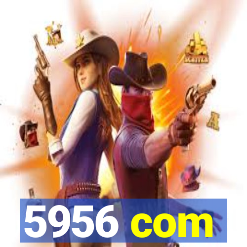 5956 com