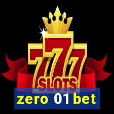 zero 01 bet
