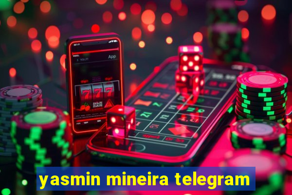 yasmin mineira telegram