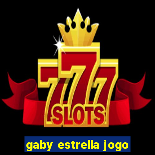 gaby estrella jogo