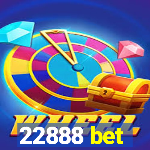 22888 bet