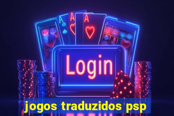 jogos traduzidos psp