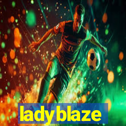 ladyblaze