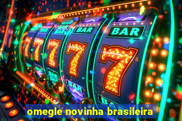 omegle novinha brasileira