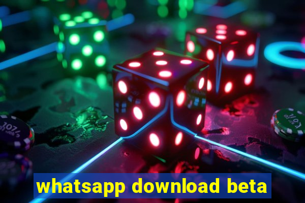 whatsapp download beta