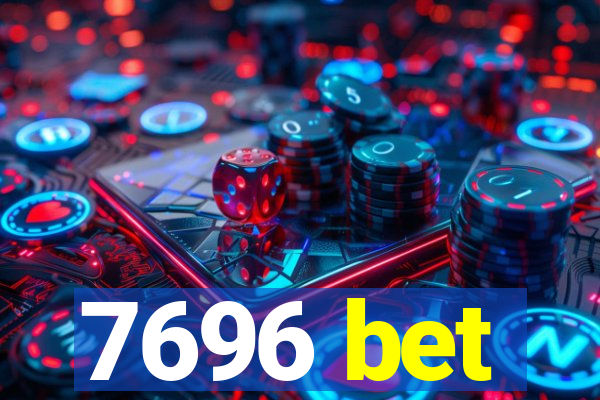 7696 bet